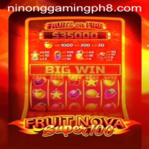 Exploring the Exciting World of FruitNovaSuper100 with Ninong Gaming PH