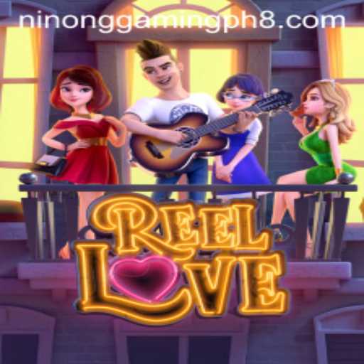 Exploring the Exciting World of ReelLove: A Ninong Gaming PH Adventure