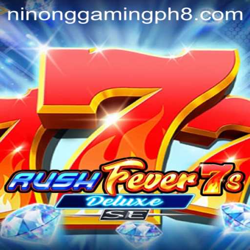 RushFever7sDeluxeSE: An In-Depth Look at Ninong Gaming PH's Latest Release