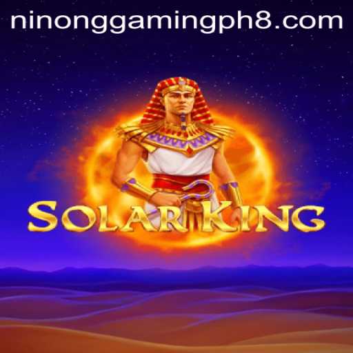 Exploring the Universe of SolarKing: A Journey with Ninong Gaming PH